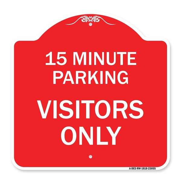 Signmission Reserved Parking 15 Minute Parking for Visitors Only, Red & White Architectural, A-DES-RW-1818-23055 A-DES-RW-1818-23055